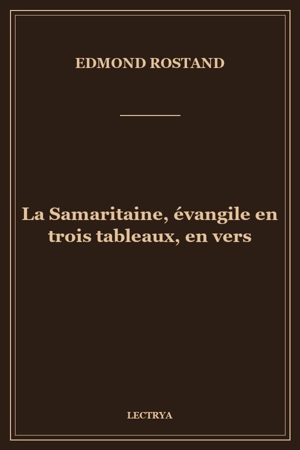 La Samaritaine, évangile en trois tableaux, en vers