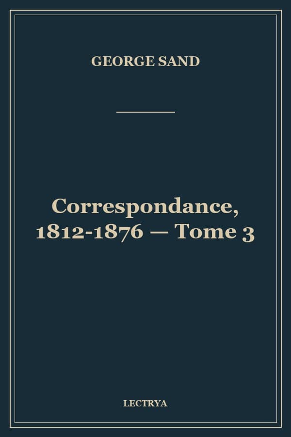 Correspondance, 1812-1876 — Tome 3