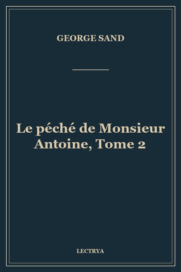 Le péché de Monsieur Antoine, Tome 2